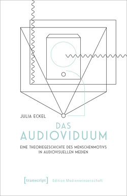 Das Audioviduum von Eckel,  Julia
