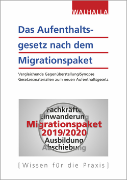 Das Aufenthaltsgesetz nach dem Migrationspaket von Walhalla Fachredaktion