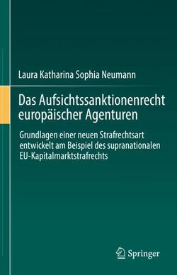 Das Aufsichtssanktionenrecht europäischer Agenturen von Neumann,  Laura Katharina Sophia