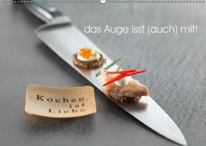 Das Auge isst auch mit! (Wandkalender 2018 DIN A2 quer) von FoodChef,  der