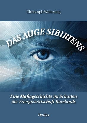 Das Auge Sibiriens von Woltering,  Christoph