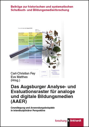 Das Augsburger Analyse- und Evaluationsraster für analoge und digitale Bildungsmedien (AAER) von Fey,  Carl-Christian, Matthes,  Eva