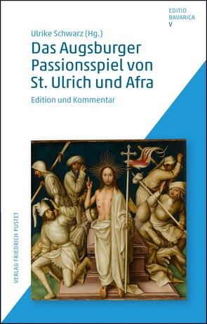 Das Augsburger Passionsspiel von St. Ulrich und Afra von Schwarz,  Ulrike