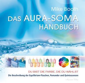 Das Aura-Soma-Handbuch von Booth,  Mike