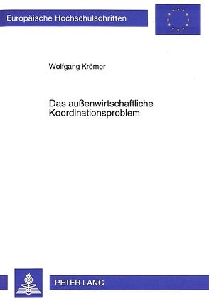Das außenwirtschaftliche Koordinationsproblem von Krömer,  Wolfgang
