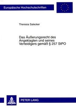 Das Äußerungsrecht des Angeklagten und seines Verteidigers gemäß § 257 StPO von Gondro,  Theresia