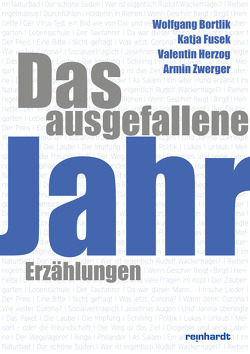 Das ausgefallene Jahr von Bortlik,  Wolfgang, Fusek,  Katja, Herzog,  Valentin, Zwerger,  Armin