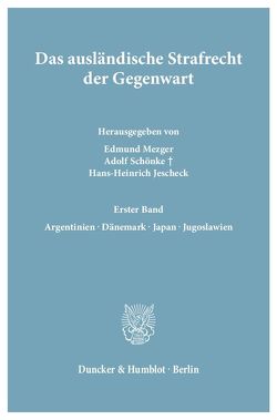 Das ausländische Strafrecht der Gegenwart. von Jescheck,  Hans-Heinrich, Mezger,  Edmund, Schönke,  Adolf