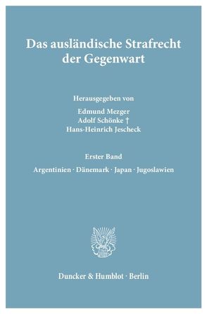 Das ausländische Strafrecht der Gegenwart. von Jescheck,  Hans-Heinrich, Mezger,  Edmund, Schönke,  Adolf