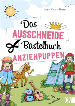Das Ausschneide-Bastelbuch Anziehpuppen von Küssner-Neubert ,  Andrea