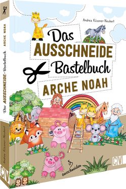 Das Ausschneide-Bastelbuch Arche Noah von Küssner-Neubert ,  Andrea