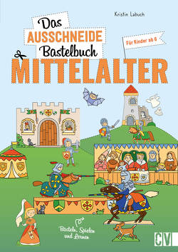 Das Ausschneide-Bastelbuch Mittelalter von Labuch,  Kristin