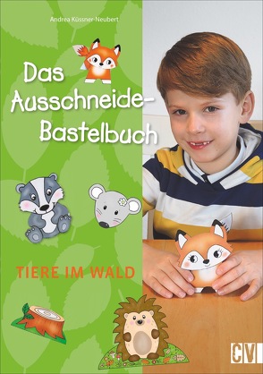 Das Ausschneide-Bastelbuch Tiere im Wald von Küssner-Neubert ,  Andrea