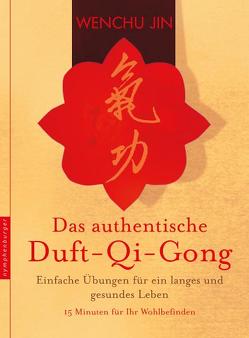 Das authentische Duft-Qi-Gong von Jin,  Wenchu