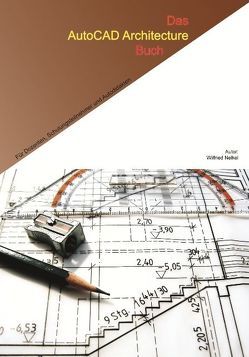 Das AutoCAD Architecture Buch von Nelkel,  Wilfried