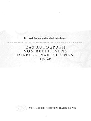 Das Autograph von Beethovens Diabelli-Variationen op. 120 von Appel,  Bernhard R., Ladenburger,  Michael