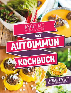 Das Autoimmun-Kochbuch von Alt,  Angie, Irgang,  Birgit