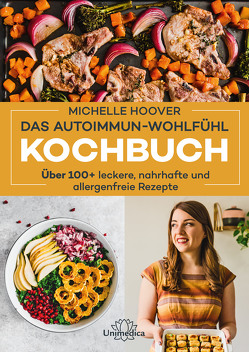Das Autoimmun-Wohlfühl-Kochbuch von Hoover,  Michelle