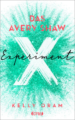 Das Avery Shaw Experiment von Oram,  Kelly, Pannen,  Stephanie