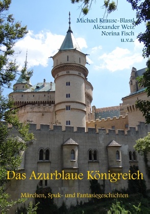 Das Azurblaue Königreich von Fisch,  Norina, Krause-Blassl,  Michael, Weiz,  Alexander