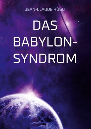 Das Babylon-Syndrom von Hügli,  Jean-Claude