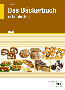 Das Bäckerbuch von Loderbauer,  Josef