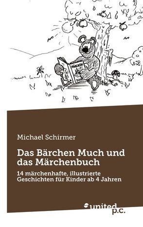 Das Bärchen Much und das Märchenbuch von Schirmer,  Michael
