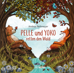 Pelle und Yoko retten den Wald von Reitmeyer,  Andrea