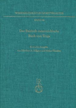 Das »Bairisch-österreichische Buch von Troja« von Hilgers,  Heribert A, Thoelen,  Heinz