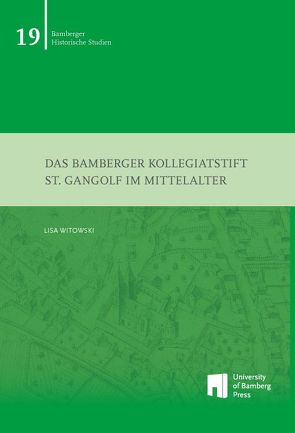 Das Bamberger Kollegiatstift St. Gangolf im Mittelalter von Witowski,  Lisa