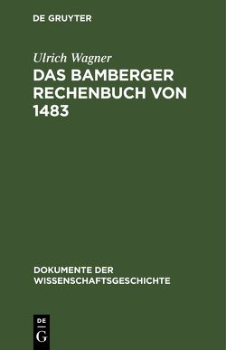 Das Bamberger Rechenbuch von 1483 von Schröder,  Eberhard, Wagner,  Ulrich