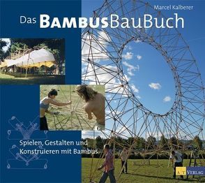 Das Bambusbaubuch von Kalberer,  Marcel