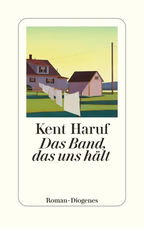 Das Band, das uns hält von Haruf,  Kent, Hollanda,  Roberto de, pociao