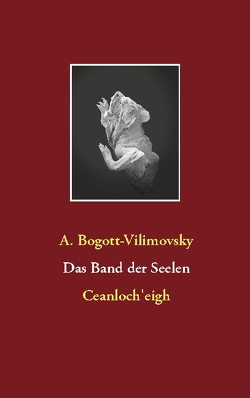 Das Band der Seelen von Bogott-Vilimovsky,  Alexandra