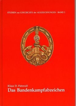 Das Bandenkampfabzeichen 1944-1945 von Patzwall,  Klaus D