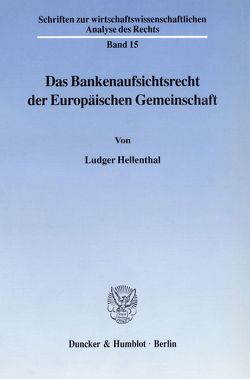 Das Bankenaufsichtsrecht der Europäischen Gemeinschaft. von Hellenthal,  Ludger