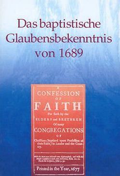 Das Baptistische Glaubensbekenntnis von 1689 von Kunstmann,  Robert