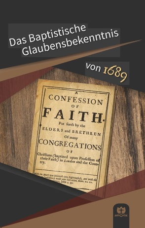 Das Baptistische Glaubensbekenntnis von 1689 von Kunstmann,  Robert