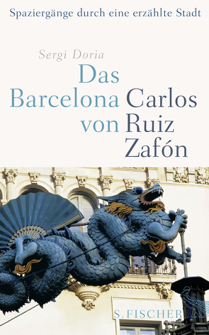 Das Barcelona von Carlos Ruiz Zafón von Doria,  Sergi, Schwaar,  Peter
