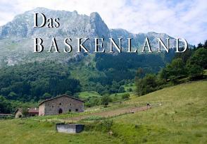 Das Baskenland – Ein Bildband von Rackner,  Thomas