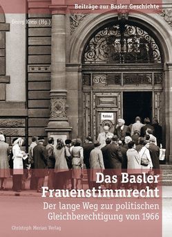 Das Basler Frauenstimmrecht von Amlinger,  Fabienne, Baur,  Esther, Crain Merz,  Noemi, Fetz,  Anita, Krattiger,  Ursa, Kreis,  Georg, Maihofer,  Andrea, Strebel,  Sabine, Wecker,  Regina