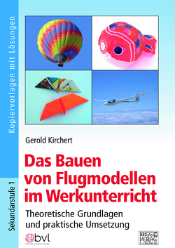 Das Bauen von Flugmodellen im Werkunterricht von Kirchert,  Gerold