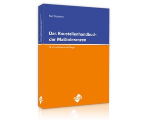 Das Baustellenhandbuch der Masstoleranzen von Schöwer,  Ralf