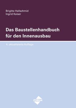 Das Baustellenhandbuch für den Innenausbau von Hallschmid,  Brigitte, Ingrid,  Kaiser