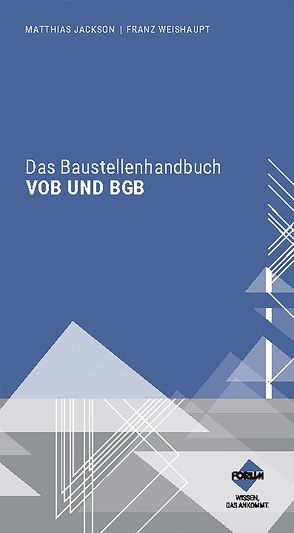 Das Baustellenhandbuch VOB und BGB von Jackson,  Matthias, Weishaupt,  Franz