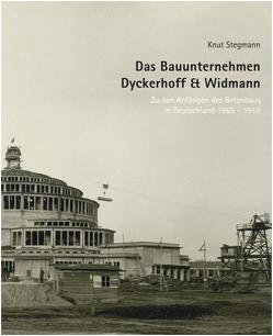 Das Bauunternehmen Dyckerhoff & Widmann von Stegmann,  Knut