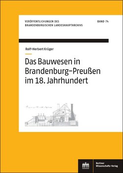 Das Bauwesen in Brandenburg-Preußen im 18. Jahrhundert von Krüger,  Rolf-Herbert