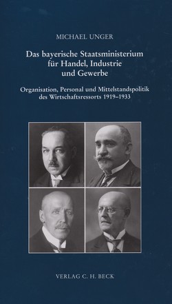 Das bayerische Staatsministerium für Handel, Industrie und Gewerbe von Unger,  Michael