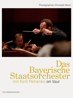 Das Bayerische Staatsorchester mit Kirill Petrenko on tour von Bachler,  Nikolaus, Eggebrecht,  Harald