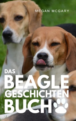 Das Beagle-Geschichten-Buch von McGary,  Megan